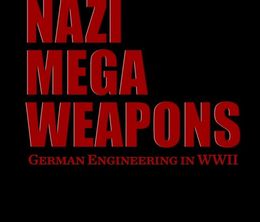 image-https://media.senscritique.com/media/000015908851/0/nazi_mega_weapons.jpg