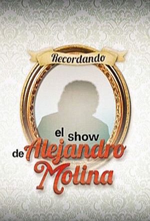Recordando el Show de Alejandro Molina