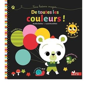 Une histoire imagier De toutes les couleurs !