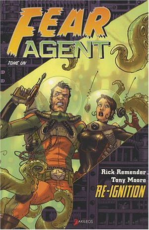 Re-Ignition - Fear Agent, tome 1