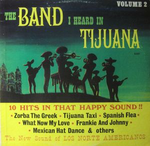 Band I heard In Tijuana Volume 2
