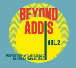 Beyond Addis, Vol. 2