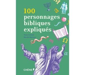 100 personnages bibliques expliqués