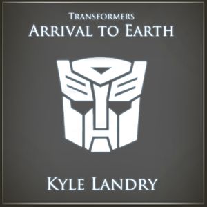 Arrival to Earth (Transformers) (Single)