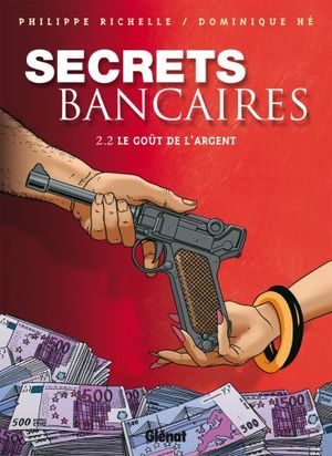 Le Goût de l'argent - Secrets bancaires, tome 2.2