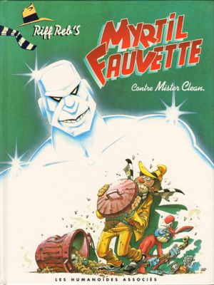 Contre Mister Clean - Myrtil Fauvette, tome 3