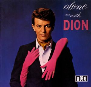 Alone with Dion