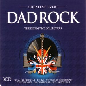 Greatest Ever! Dad Rock: The Definitive Collection