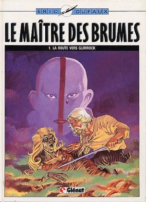 La Route vers Glimrock - Le Maître des brumes, tome 1