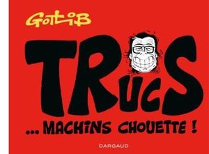 Trucs... Machins chouette !