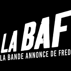 la BAF ( Bande Annonce de Fred )