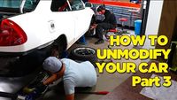 How To Unmodify Your Car - Part 3