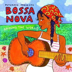 Putumayo Presents: Bossa Nova Around the World