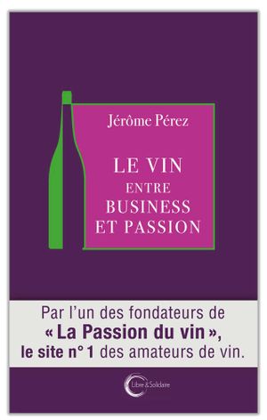 Le vin, entre business et passion