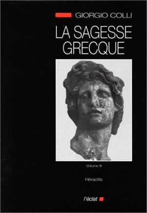 La sagesse grecque. III, Héraclite