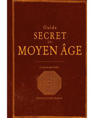 Guide secret du Moyen Âge