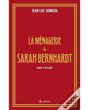 La ménagerie de Sarah Bernhardt