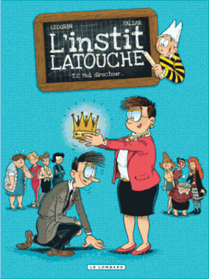 Moi, directeur... - L'instit Latouche, tome 2