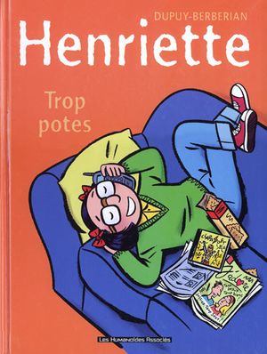 Trop potes - Henriette, tome 3