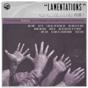 Lamentations: Simple Songs of Lament and Hope, Volume 1