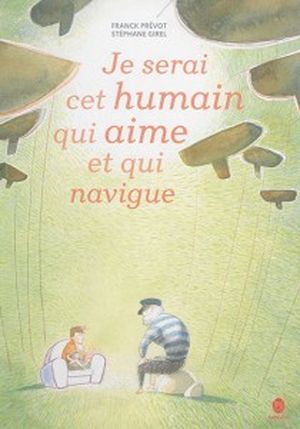 Je serai cet humain qui aime et qui navigue