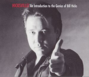 Hicksville! An Introduction to the Genius of Bill Hicks (Live)