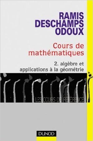 Cours de mathématiques, tome 2 : Algèbre et applications à la géométrie