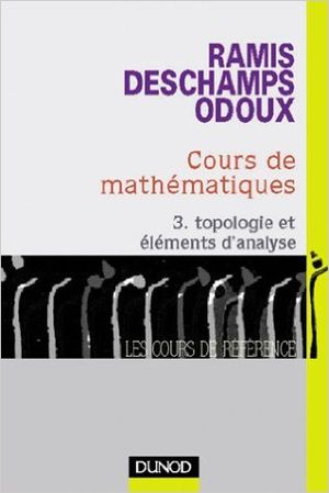 Cours de mathématiques, tome 3 : Topologie et éléments d'analyse