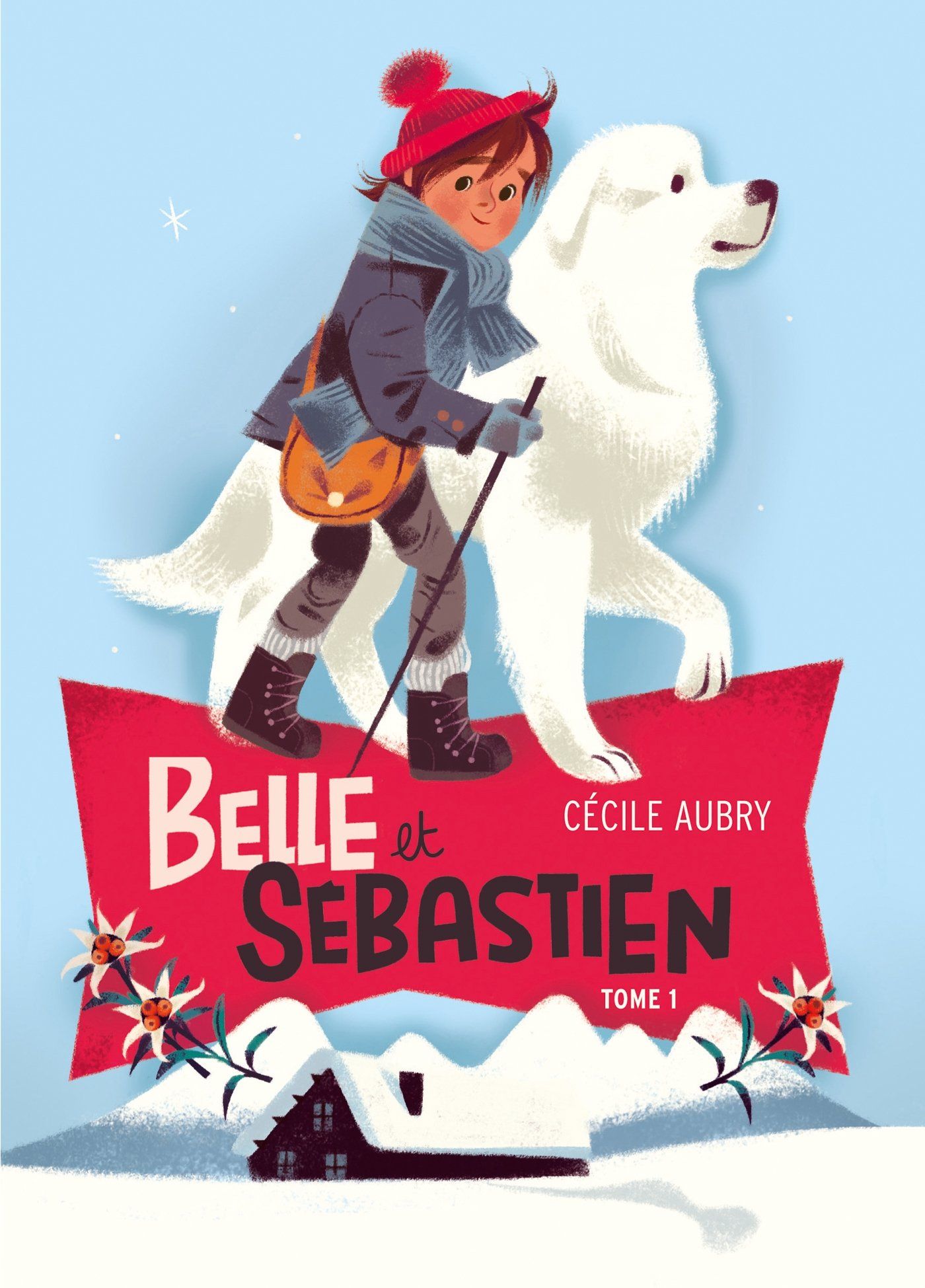Belle Et Sébastien Tome 1 Le refuge du Grand Baou Cécile Aubry