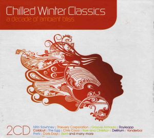 Chilled Winter Classics: A Decade of Blissed Out Grooves