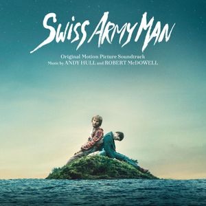Swiss Army Man (Original Motion Picture Soundtrack) (OST)