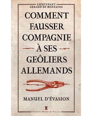 Comment fausser compagnie à ses geôliers allemands