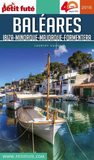 Baléares / Ibiza - Minorque - Majorque - Formentera 2016 Petit Futé