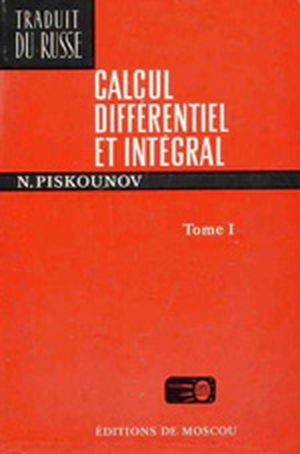 Calcul différentiel et intégral : tome 1
