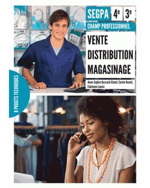 Vente, distribution, magasinage 4ème, 3ème SEGPA Champ professionnel