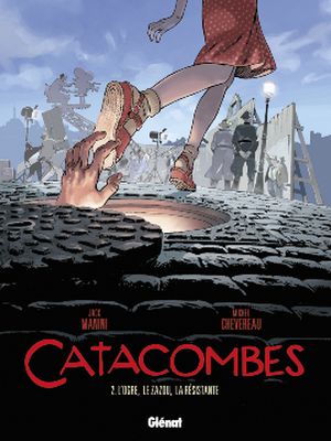 Catacombes Tome 2 : L'Ogre, le Zazou, la Résistance