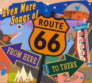 Even More Songs of Route 66 - From Here to There
