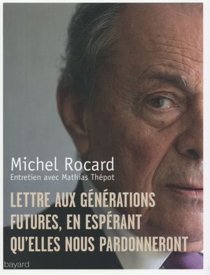 Lettre aux générations futures, en espérant qu'elles nous pardonneront