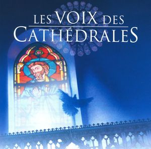 Les voix des cathédrales