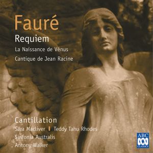 Requiem / La Naissance de Vénus / Cantique de Jean Racine