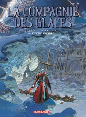 Frère Pierre - La compagnie des glaces - cycle Jdrien - tome 4