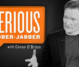 image-https://media.senscritique.com/media/000016080212/0/serious_jibber_jabber_with_conan_o_brien.jpg