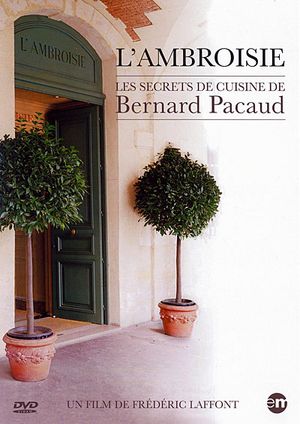 L'Ambroisie : Les Secrets de cuisine de Bernard Pacaud