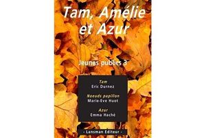 Tam, Amélie et Azur