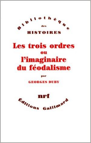 Les Trois Ordres, ou l'imaginaire du féodalisme