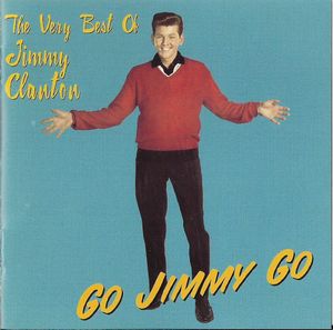 Go Jimmy Go: The Very Best of Jimmy Clanton