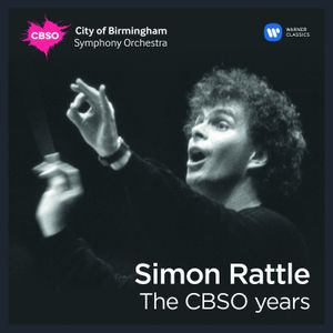 Simon Rattle: The CBSO Years