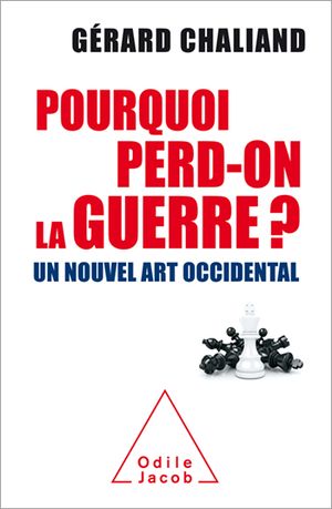 Pourquoi perd-on la guerre ?