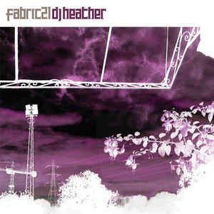 Fabric 21: DJ Heather