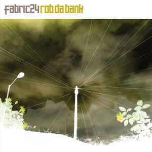 Fabric 24: Rob da Bank